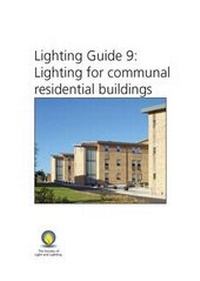 Enlarge image Cover: LG9 Lighting for Communal Residential Buildings 2013 - Chartered Institution of Building Services Engineers