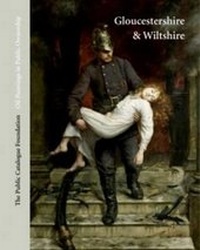 Abbildung von: Oil Paintings in Public Ownership in Gloucestershire and Wiltshire - The Public Catalogue Foundation