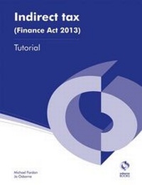 Enlarge image Cover: Indirect Tax (Finance Act, 2013) Tutorial - Osborne Books Ltd