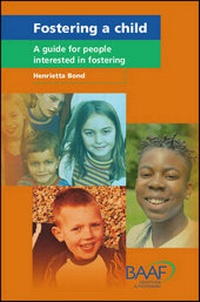 Enlarge image Cover: Fostering a Child - British Association for Adoption and Fostering (BAAF)