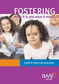 Cover: Fostering What it is and What it Means - British Association for Adoption and Fostering (BAAF)
