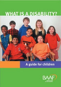 Enlarge image Cover: What is a Disability? - British Association for Adoption and Fostering (BAAF)