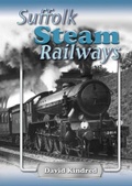 Cover: Suffolk Steam Railways - Old Pond Publishing Ltd