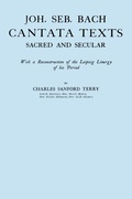 Cover: Joh. Seb. Bach, Cantata Texts, Sacred and Secular. (Facsimile 1926) (Johann Sebastian Bach) - Travis and Emery Music Bookshop