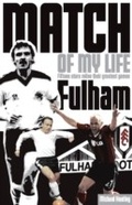 Cover: Fulham Match of My Life - Pitch Publishing Ltd