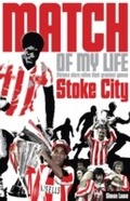 Cover: Stoke City Match of My Life - Pitch Publishing Ltd