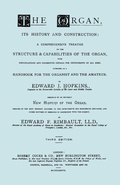 Cover: The Organ, Its History and Construction ... and New History of the Organ [Reprint of 1877 Edition, 816 Pages]. - Travis and Emery Music Bookshop