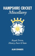 Cover: Hampshire Cricket Miscellany - Pitch Publishing Ltd