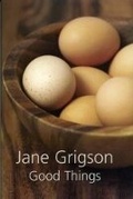 Cover: Good Things - Grub Street Publishing