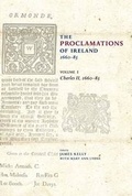 Cover: The Proclamations of Ireland, 1660-1820: Charles II, 1660-85 1 - Irish Manuscripts Commission