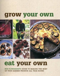 Abbildung von: Grow Your Own, Eat Your Own - Kyle Books
