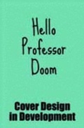 Cover: Hello Professor Doom - HandE Publishers