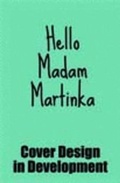 Cover: Hello Madam Martinka - HandE Publishers