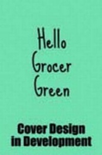 Enlarge image Cover: Hello Grocer Green - HandE Publishers