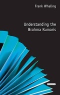 Cover: Understanding the Brahma Kumaris - Liverpool University Press