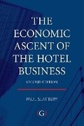 Cover: The Economic Ascent of the Hotel Business - Goodfellow Publishers Limited