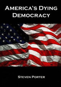 Enlarge image Cover: America's Dying Democracy - Paul Mould Publishing