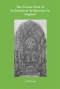 Cover: The Present State of Ecclesiastical Architecture in England - Spire Books Ltd