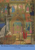 Cover: The Glossary of Ecclesiastical Ornament and Costume - Spire Books Ltd