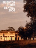 Cover: Brighton Photo Biennial 2006 - Photoworks