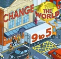 Cover: Change the World 9 to 5: 50 Ways to Change the World at Work - Short Books Ltd