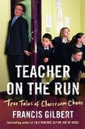 Cover: Teacher on the Run: True Tales of Classroom Chaos - Short Books Ltd
