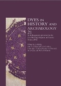 Cover: Dyes in History and Archaeology: v. 21 - Archetype Publications Ltd