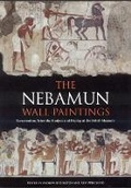 Cover: The Nebamun Wall Paintings - Archetype Publications Ltd