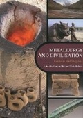 Cover: Metallurgy and Civilisation - Archetype Publications Ltd