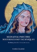 Cover: Mediaeval Painters' Materials and Techniques - Archetype Publications Ltd