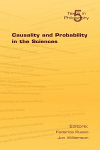 Enlarge image Cover: Causality and Probability in the Sciences: v. 5 - College Publications