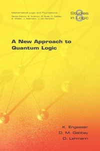 Enlarge image Cover: A New Approach to Quantum Logic - College Publications
