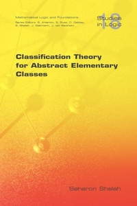 Enlarge image Cover: Classification Theory for Abstract Elementary Classes - College Publications