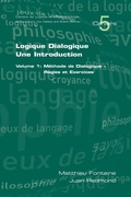 Cover: Logique Dialogique: Une Introduction: Methode de Dialogique, Regles et Exercises v. 1 - College Publications