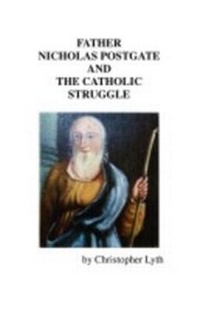 Abbildung von: Father Nicholas Postgate and the Catholic Struggle - Tamalino Publishing
