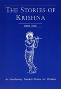 Cover: The Stories of Krishna: Introductory Sanskrit Course for Children Pt. 1 - St James Publishing