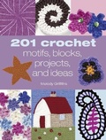 Cover: 201 Crochet Motifs, Blocks, Projects & Ideas - CICO Books