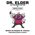 Cover: Dr. Elder and the Berry Copter - T.H. Publishing