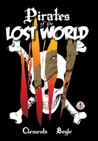 Enlarge image Cover: Pirates of the Lost World - Markosia Enterprises Ltd