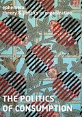Cover: The Politics of Consumption (Ephemera Vol. 13, No. 2) - MayFly