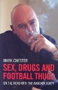 Cover: Sex, Drugs And Football Thugs - Milo Books