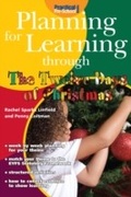 Cover: Planning for Learning through The Twelve Days of Christmas - Andrews UK