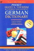Cover: Pocket Hotels, Tourism and Catering Management German Dictionary - Peter Collin Publishing Ltd