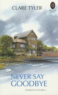 Cover: Never Say Goodbye - Heartline Books Ltd