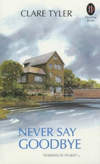 Enlarge image Cover: Never Say Goodbye - Heartline Books Ltd
