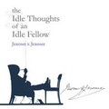 Cover: The Idle Thoughts of an Idle Fellow - Snowbooks Ltd