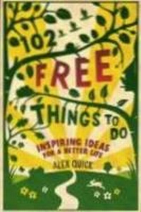 Enlarge image Cover: 102 Free Things to Do: Inspiring Ideas For a Better Life - Old Street Publishing