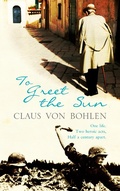 Cover: To Greet the Sun - Old Street Publishing