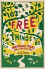 Cover: 102 Free Things to Do - Old Street Publishing