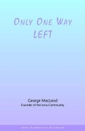 Cover: Only One Way Left - Wild Goose Publications